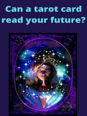 cover image of Can a tarot card read your future?